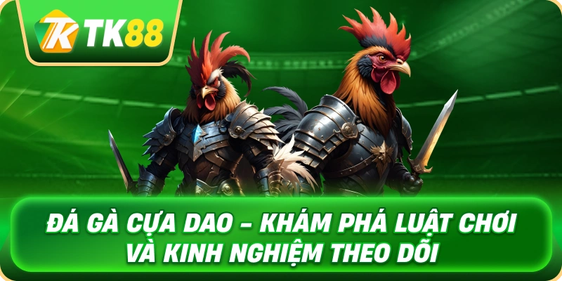 da_ga_cua_dao_kham_pha_luat_choi_va_kinh_nghiem_theo_doi_1x