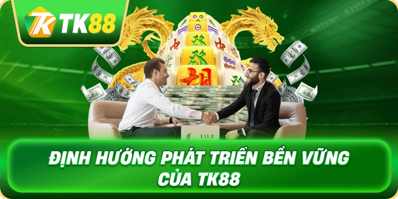 dinh_huong_phat_trien_ben_vung_cua_tk88_1x