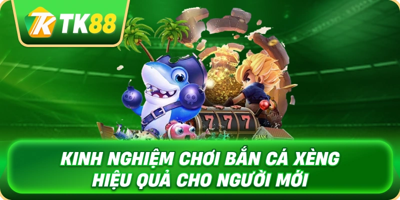 kinh_nghiem_choi_ban_ca_xeng_hieu_qua_cho_nguoi_moi_1x