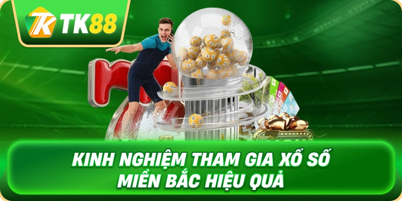 kinh_nghiem_tham_gia_xo_so_mien_bac_hieu_qua_1x