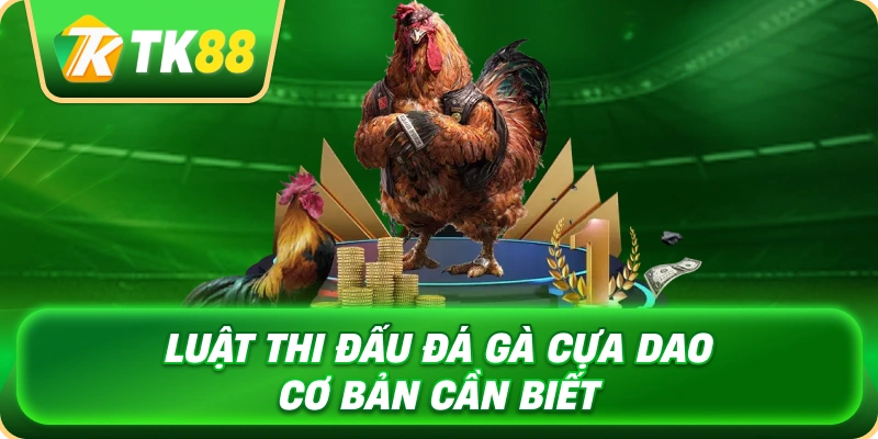 luat_thi_dau_da_ga_cua_dao_co_ban_can_biet_1x