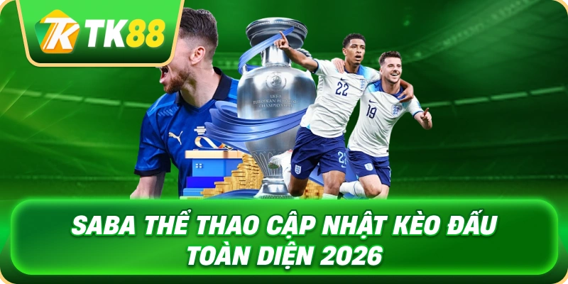 saba_the_thao_cap_nhat_keo_dau_toan_dien_2026_1x