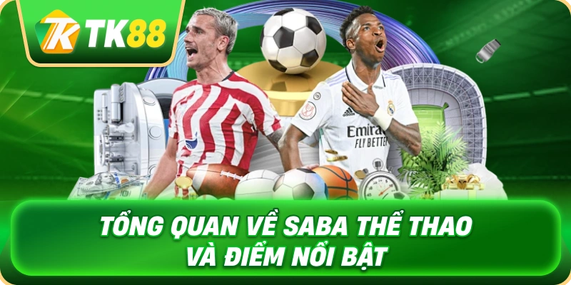 tong_quan_ve_saba_the_thao_va_diem_noi_bat_1x