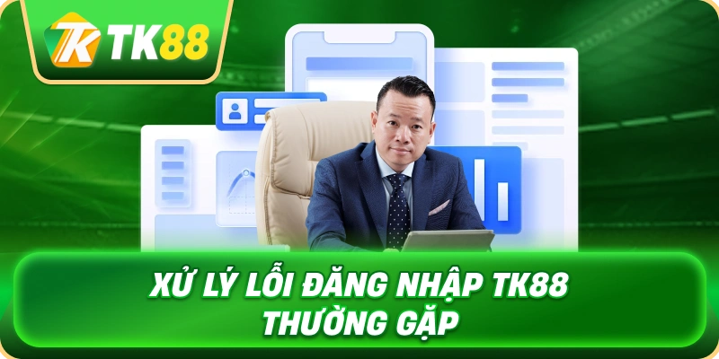 xu_ly_loi_dang_nhap_tk88_thuong_gap_1x